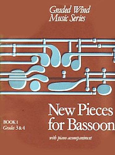 NEW PIECES FOR BASSOON 1: Grades 3-4