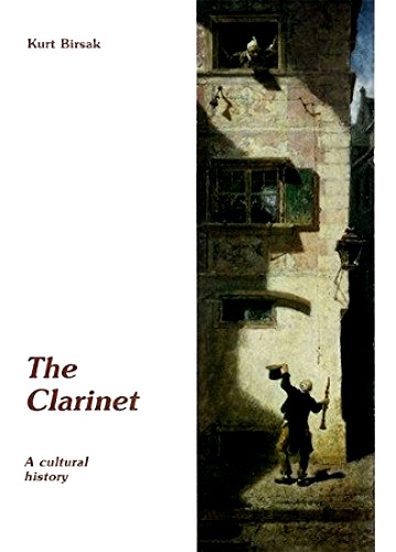 THE CLARINET A Cultural History (English edition)