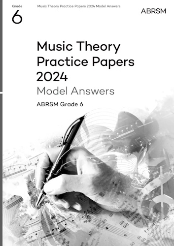 MUSIC THEORY PRACTICE PAPERS Model Answers 2024 Grade 6