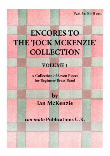 ENCORES TO THE JOCK MCKENZIE COLLECTION Volume 1 for Brass Band Part 3a Eb Horn