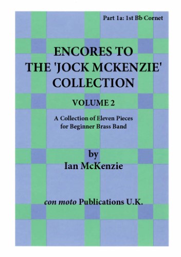 ENCORES TO THE JOCK MCKENZIE COLLECTION Volume 2 for Brass Band Part 1a Bb Cornet