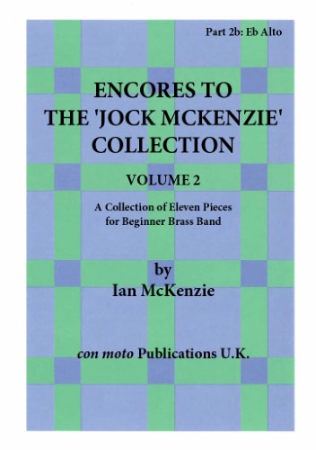 ENCORES TO THE JOCK MCKENZIE COLLECTION Volume 2 for Brass Band Part 2b Eb Alto