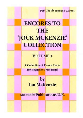 ENCORES TO THE JOCK MCKENZIE COLLECTION Volume 3 for Brass Band Part 1b Eb Soprano