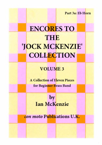 ENCORES TO THE JOCK MCKENZIE COLLECTION Volume 3 for Brass Band Part 3a Eb Horn