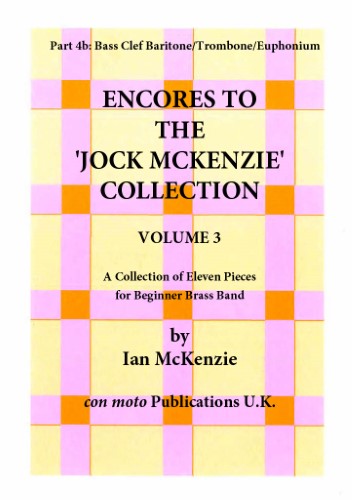 ENCORES TO THE JOCK MCKENZIE COLLECTION Volume 3 for Brass Band Part 4b bass clef Baritone/Trombone