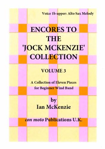ENCORES TO THE JOCK MCKENZIE COLLECTION Volume 3 for Wind Band Part 1b upper Alto Sax melody