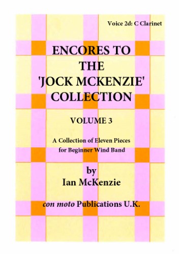 ENCORES TO THE JOCK MCKENZIE COLLECTION Volume 3 for Wind Band Part 2d C Clarinet