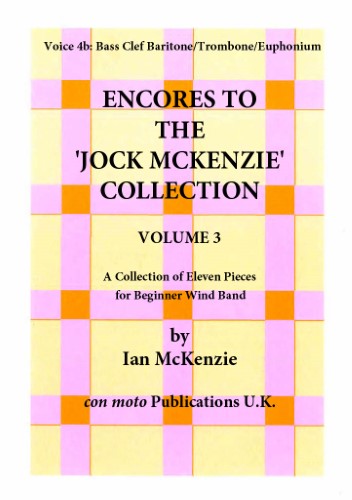 ENCORES TO THE JOCK MCKENZIE COLLECTION Volume 3 for Wind Band Part 4b Bass Clef Trombone/Baritone/
