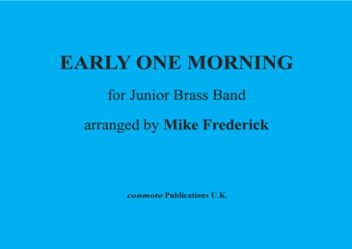 EARLY ONE MORNING (score & parts)