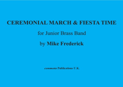 CEREMONIAL MARCH & FIESTA TIME (score & parts)