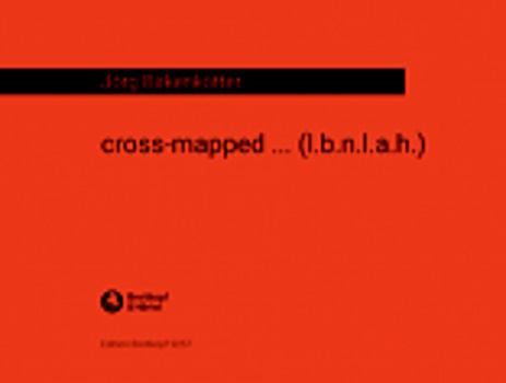 CROSS-MAPPED ... (L.B.N.L.A.H.) (playing score)