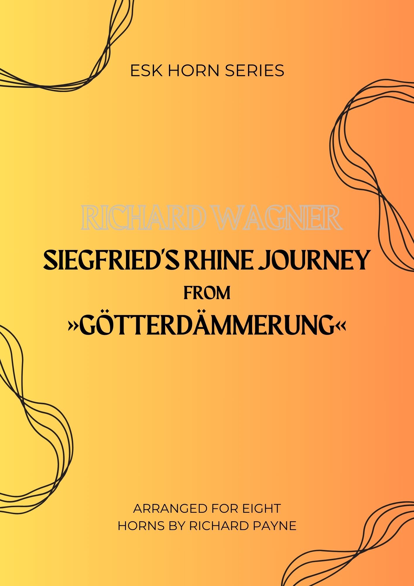 SIEGFRIED’S RHINE JOURNEY (score & parts)