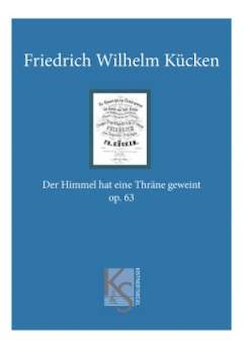 DER HIMMEL HAT EINE TRANE GEWEINT, Op. 63