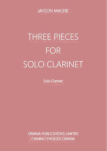 THREE PIECES for Solo Clarinet