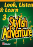 LOOK, LISTEN & LEARN Volume 3 Stylish Adventure