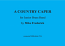 A COUNTRY CAPER (score)
