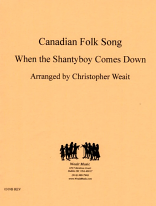 WHEN THE SHANTYBOY COMES DOWN