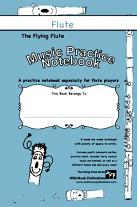 THE FLYING FLUTE Music Practice Notebook