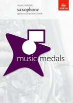 MUSIC MEDALS: Saxophone options practice book
