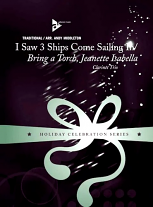 I SAW 3 SHIPS COME SAILING IN & BRING A TORCH, JEANETTE ISABELLA