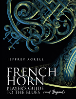 FRENCH HORN PLAYER'S GUIDE TO THE BLUES (and Beyond)