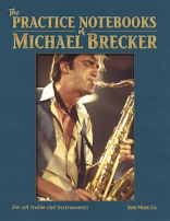 THE PRACTICE NOTEBOOKS of Michael Brecker