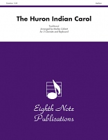 THE HURON INDIAN CAROL (score & parts)
