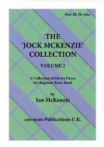 THE JOCK MCKENZIE COLLECTION Volume 2 for Brass Band Part 2b Eb Alto