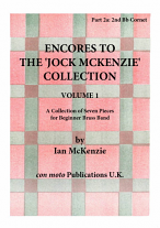 ENCORES TO THE JOCK MCKENZIE COLLECTION Volume 1 for Brass Band Part 2a Bb Cornet