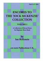 ENCORES TO THE JOCK MCKENZIE COLLECTION Volume 2 for Brass Band Part 2c F Alto