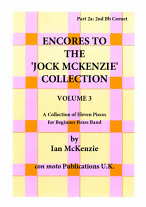 ENCORES TO THE JOCK MCKENZIE COLLECTION Volume 3 for Brass Band Part 2a Bb Cornet