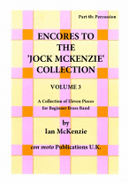 ENCORES TO THE JOCK MCKENZIE COLLECTION Volume 3 for Brass Band Part 6b Percussion