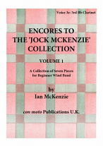 ENCORES TO THE JOCK MCKENZIE COLLECTION Volume 1 for Wind Band Part 3e 3rd Bb Clarinet