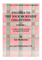 ENCORES TO THE JOCK MCKENZIE COLLECTION Volume 1 for Wind Band Part 4a Bb Trombone/Baritone/Euphoni