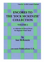 ENCORES TO THE JOCK MCKENZIE COLLECTION Volume 2 for Wind Band Part 1a Bb Cornet/Clarinet