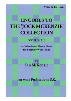 ENCORES TO THE JOCK MCKENZIE COLLECTION Volume 2 for Wind Band Part 3a Eb Horn