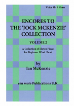 ENCORES TO THE JOCK MCKENZIE COLLECTION Volume 2 for Wind Band Part 3b F Horn