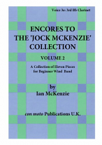 ENCORES TO THE JOCK MCKENZIE COLLECTION Volume 2 for Wind Band Part 3e 3rd Bb Clarinet