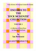 ENCORES TO THE JOCK MCKENZIE COLLECTION Volume 3 for Wind Band Part 1b lower Eb Soprano Cornet/Eb C