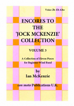 ENCORES TO THE JOCK MCKENZIE COLLECTION Volume 3 for Wind Band Part 2b Eb Alto