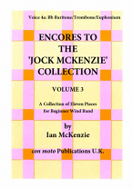 ENCORES TO THE JOCK MCKENZIE COLLECTION Volume 3 for Wind Band Part 4a Bb Trombone/Baritone/Euphoni