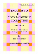 ENCORES TO THE JOCK MCKENZIE COLLECTION Volume 3 for Wind Band Part 4c Eb Baritone Sax
