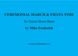 CEREMONIAL MARCH & FIESTA TIME (score)