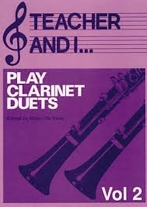 TEACHER AND I PLAY CLARINET DUETS Volume 2