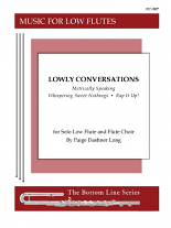 LOWLY CONVERSATIONS for Solo Low Flute and Flute Choir