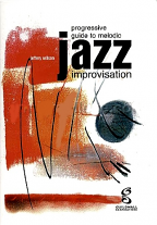 PROGRESSIVE GUIDE to Melodic Jazz Improvisation