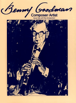 BENNY GOODMAN Composer/Artist