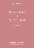 THREE PIECES for Solo Clarinet