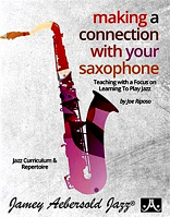 MAKING A CONNECTION WITH YOUR SAXOPHONE
