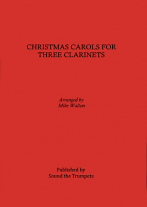 CHRISTMAS CAROLS FOR THREE CLARINETS